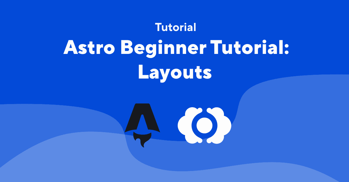 Astro Layouts: Shared Headers, Footers and Meta | CloudCannon