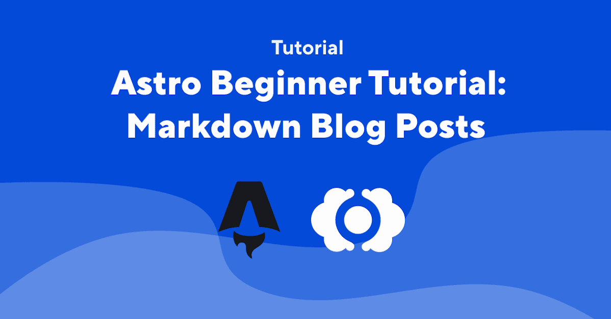 Astro Blogging: adding Markdown Blog Posts | CloudCannon
