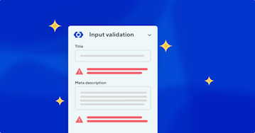 Keep your content consistent with input validation