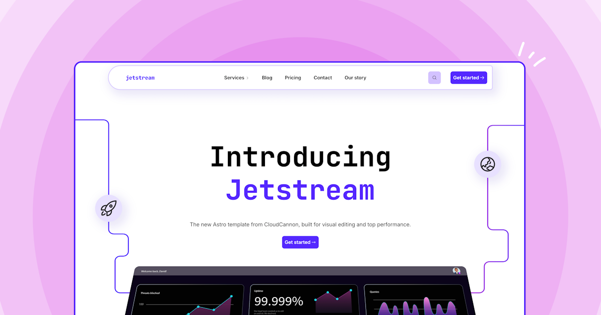Jetstream Connect Introducing Jetstream — built on the Astro Component Starter | CloudCannon