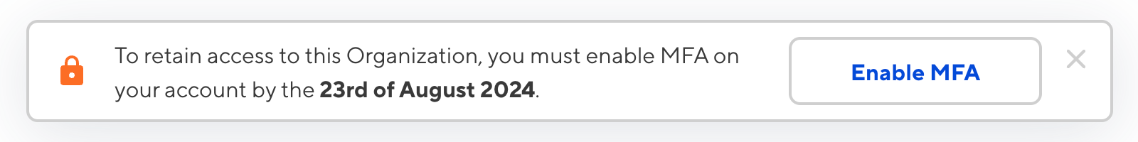 A screenshot of the MFA Required Warning Banner, warning users that they must enable MFA to retain access to this Organization.