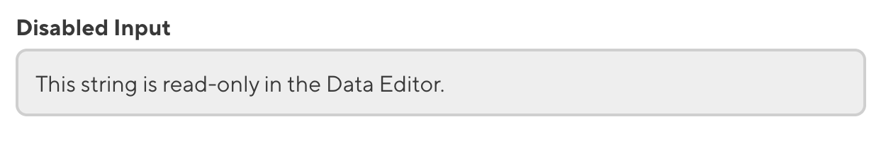 A screenshot of a disabled Text input in the Data Editor.